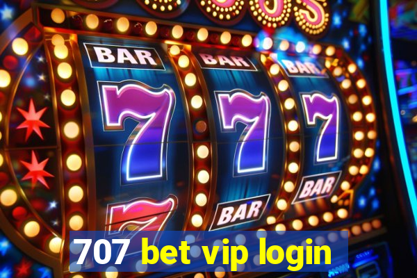 707 bet vip login