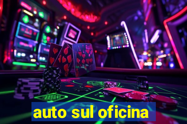 auto sul oficina