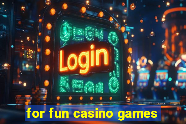 for fun casino games