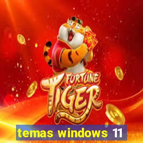 temas windows 11