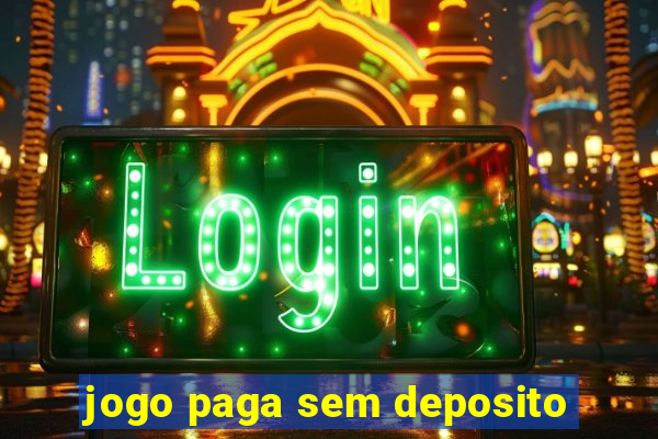 jogo paga sem deposito