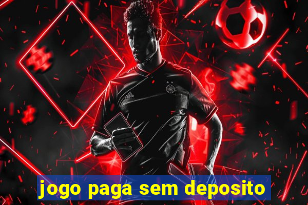 jogo paga sem deposito