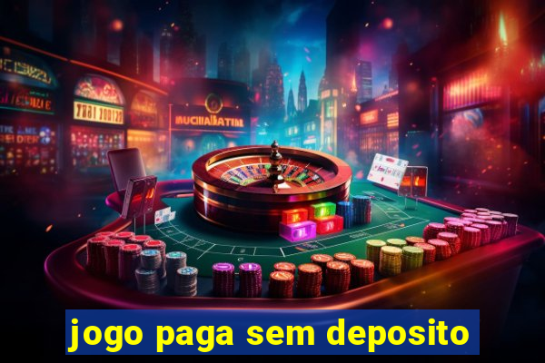 jogo paga sem deposito