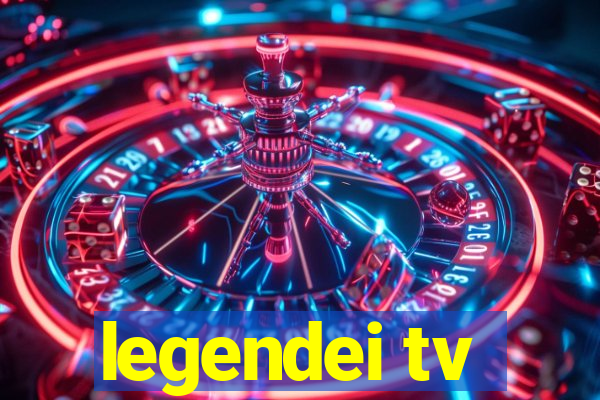 legendei tv