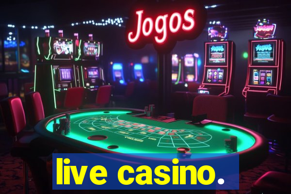 live casino.