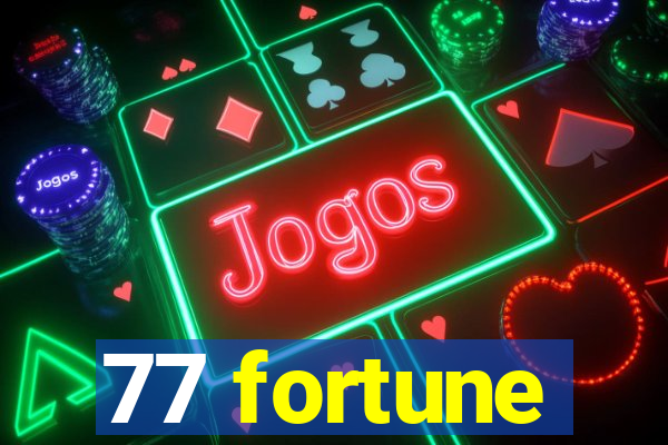 77 fortune