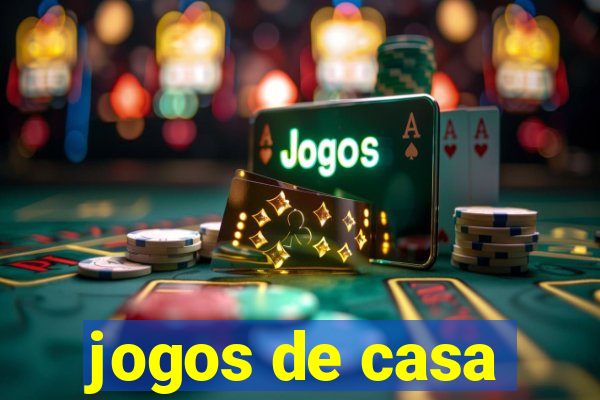 jogos de casa