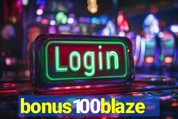 bonus100blaze