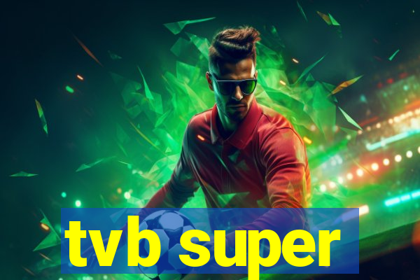 tvb super