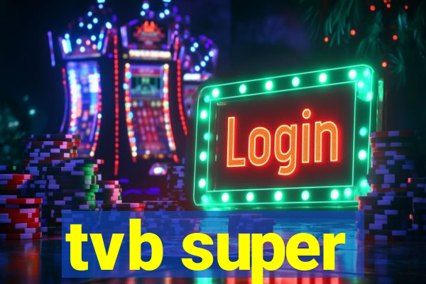 tvb super