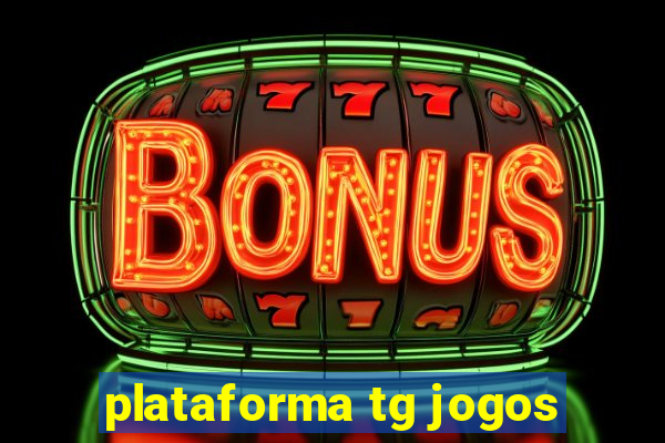 plataforma tg jogos