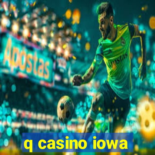 q casino iowa