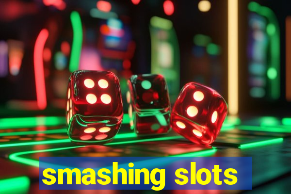 smashing slots