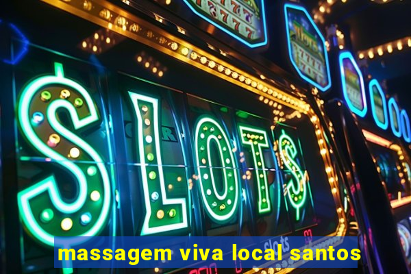 massagem viva local santos