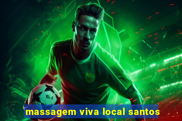 massagem viva local santos