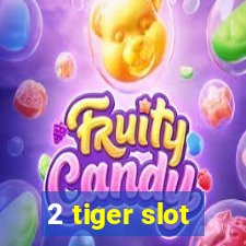 2 tiger slot