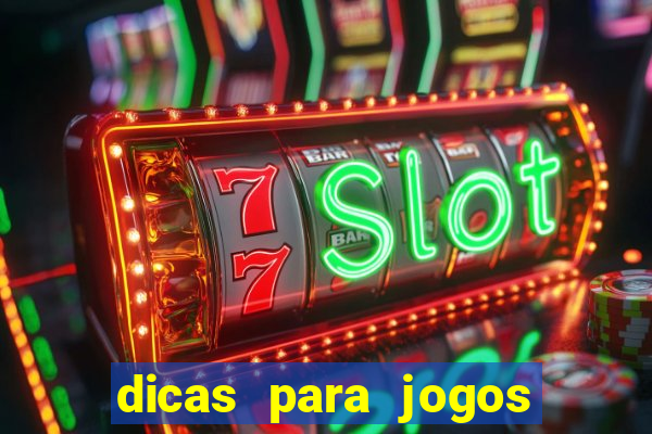 dicas para jogos de hoje