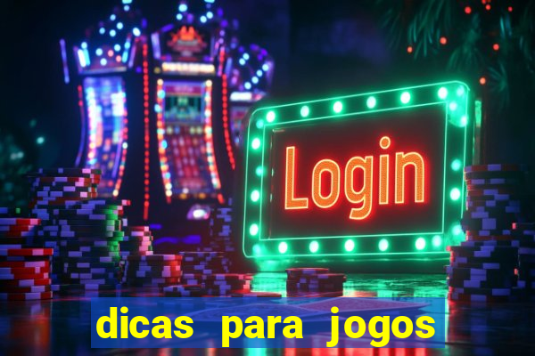 dicas para jogos de hoje