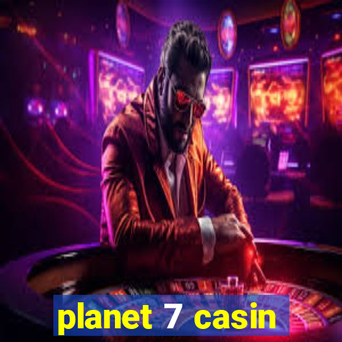 planet 7 casin