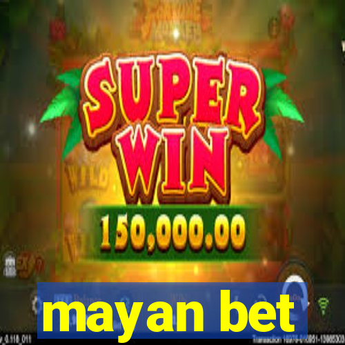 mayan bet