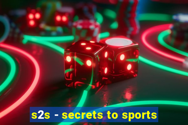 s2s - secrets to sports