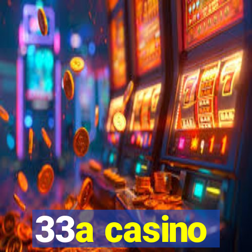 33a casino