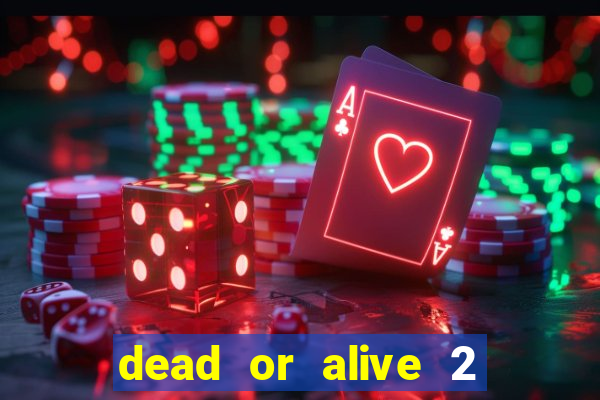 dead or alive 2 slot demo bonus buy