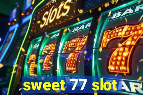 sweet 77 slot