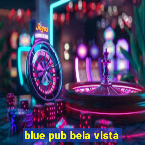 blue pub bela vista