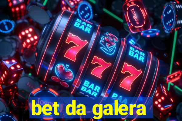 bet da galera