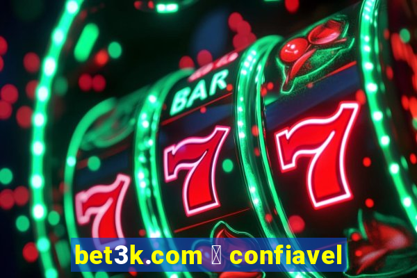 bet3k.com 茅 confiavel