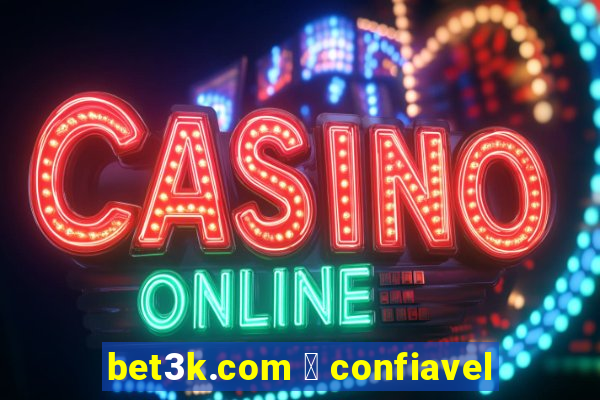 bet3k.com 茅 confiavel