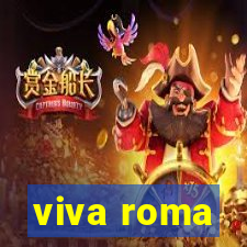 viva roma