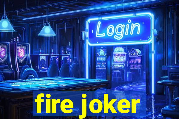 fire joker