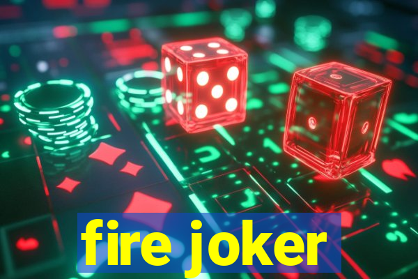 fire joker