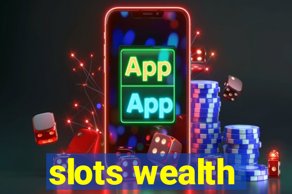 slots wealth