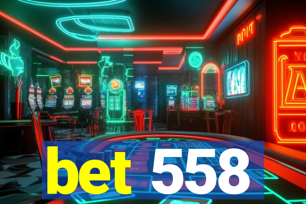 bet 558