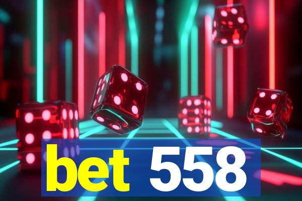 bet 558