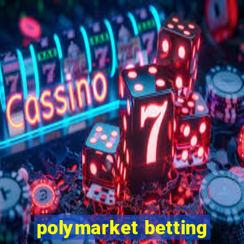 polymarket betting