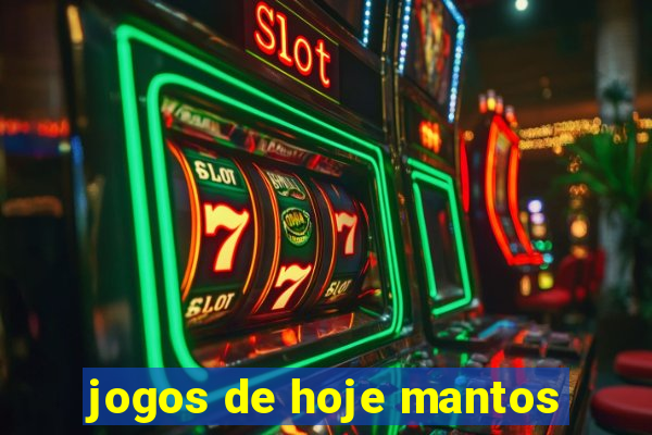 jogos de hoje mantos