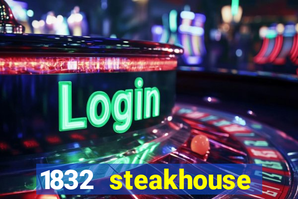 1832 steakhouse choctaw casino