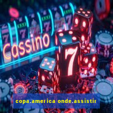 copa.america onde.assistir