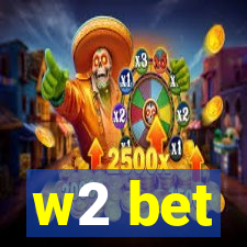 w2 bet