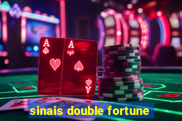 sinais double fortune