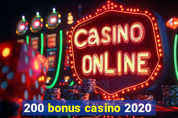 200 bonus casino 2020