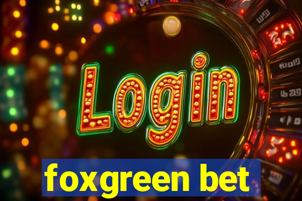 foxgreen bet