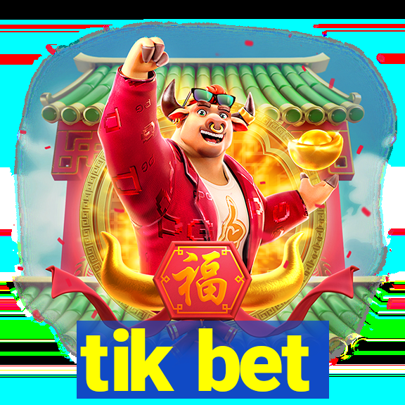 tik bet