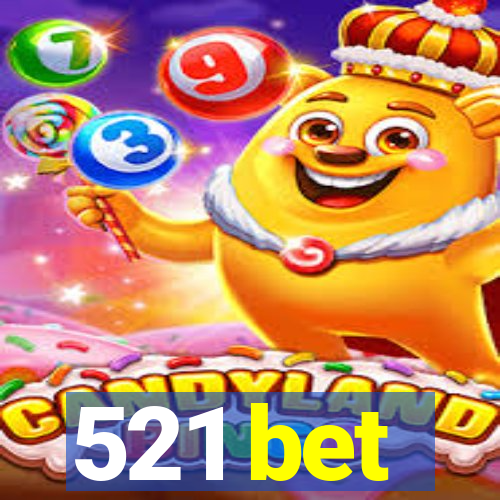 521 bet