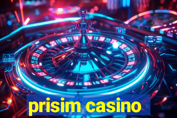 prisim casino