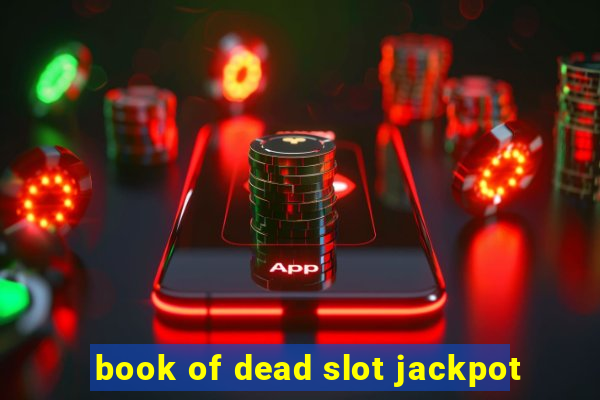 book of dead slot jackpot